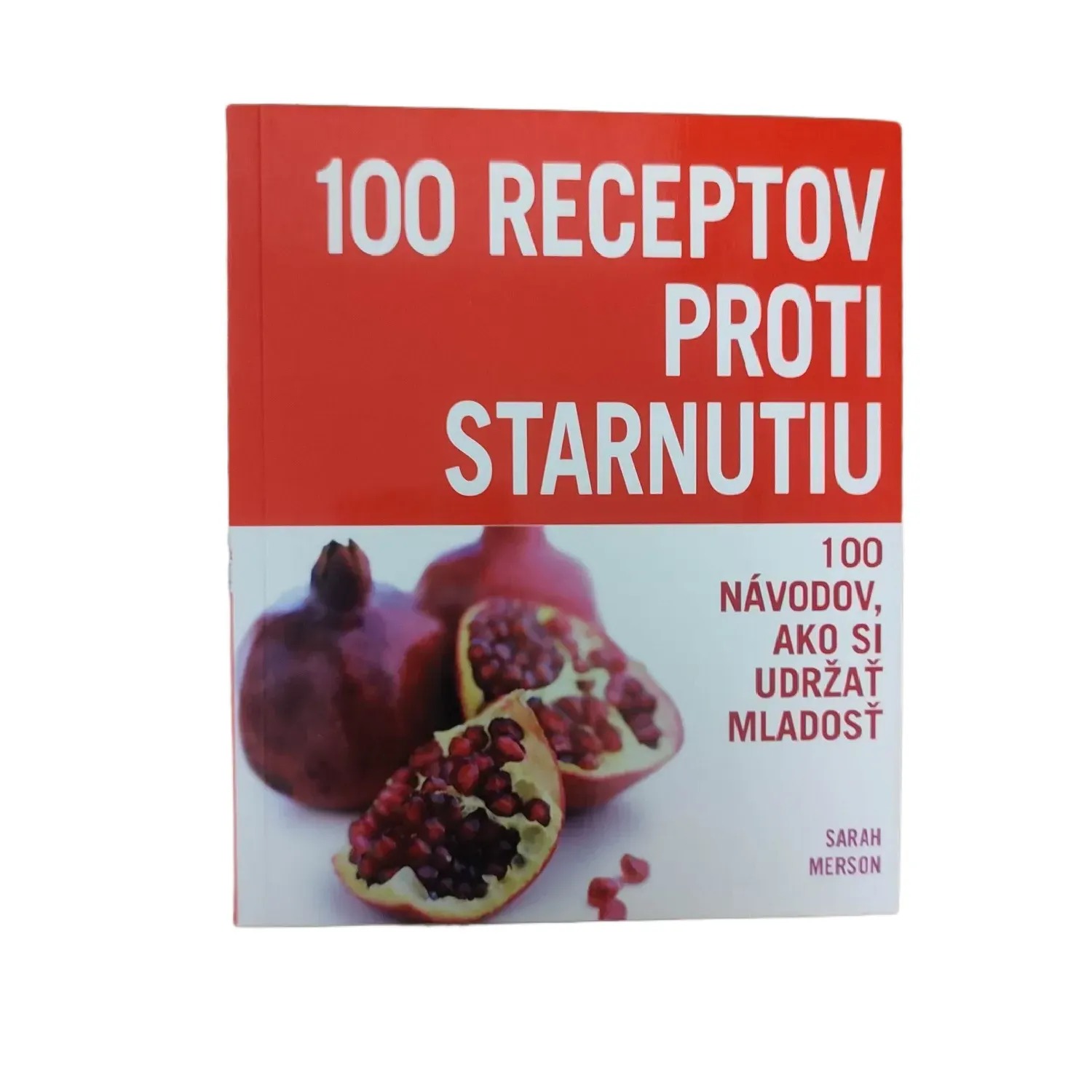 100 Receptov proti starnutiu - Sarah Merson