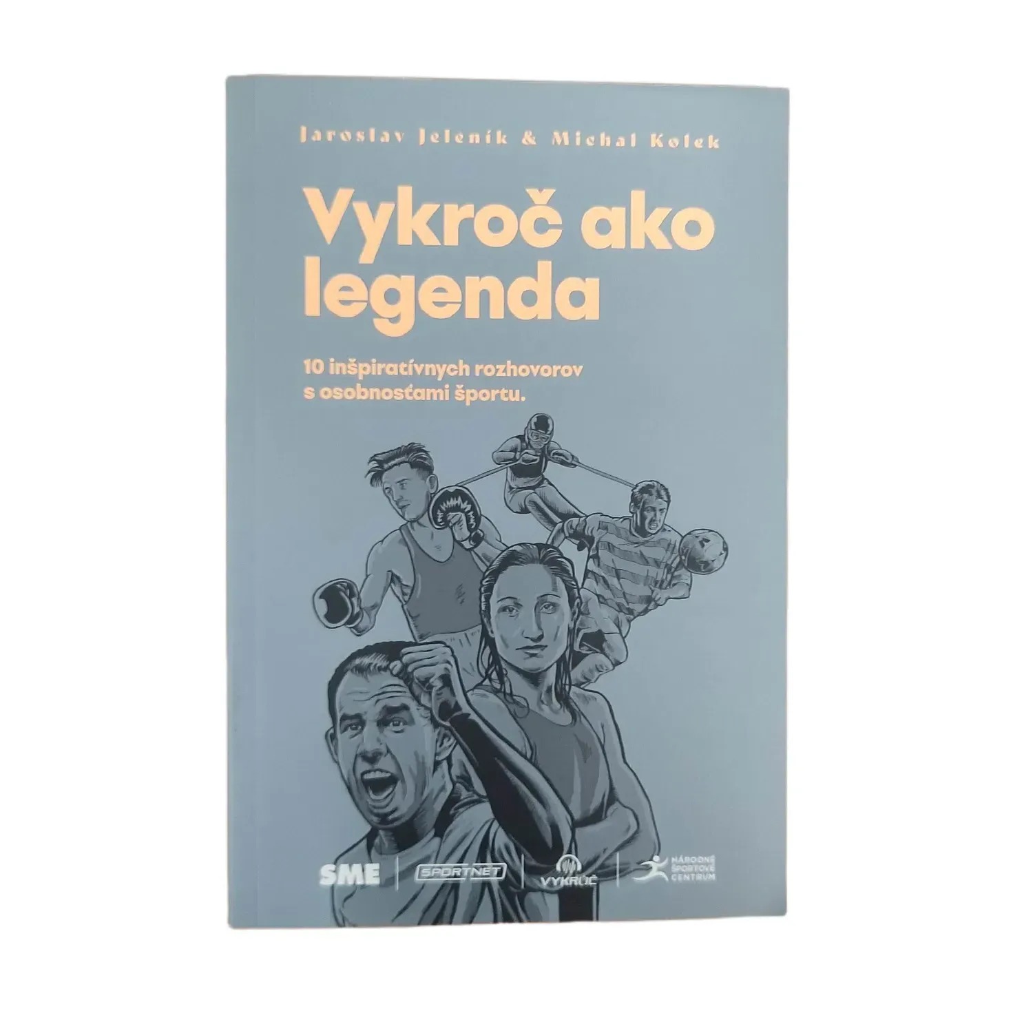 Vykroč ako legenda - Jaroslav Jelenik