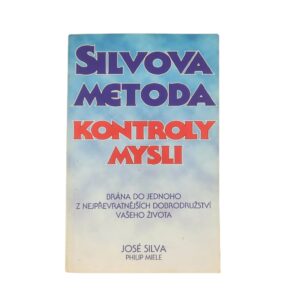 Silvova metoda kontroly mysli - José Silva