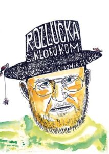 Rozlúčka s klobúkom - Ľubomír Feldek