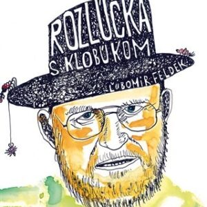 Rozlúčka s klobúkom - Ľubomír Feldek