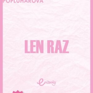 Len raz - Ivana Popluhárová