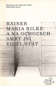 ... a na ochozech smrt jsi viděl stát - Rainer Maria Rilke