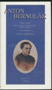 Anton Bernolák - Pavel Horváth