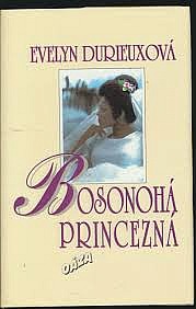 Bosonohá princezná - Evelyn Durieux