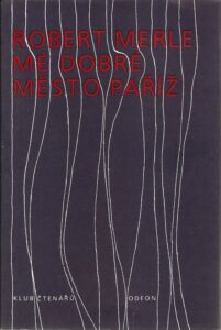Mé dobré město Paříž - Robert Merle