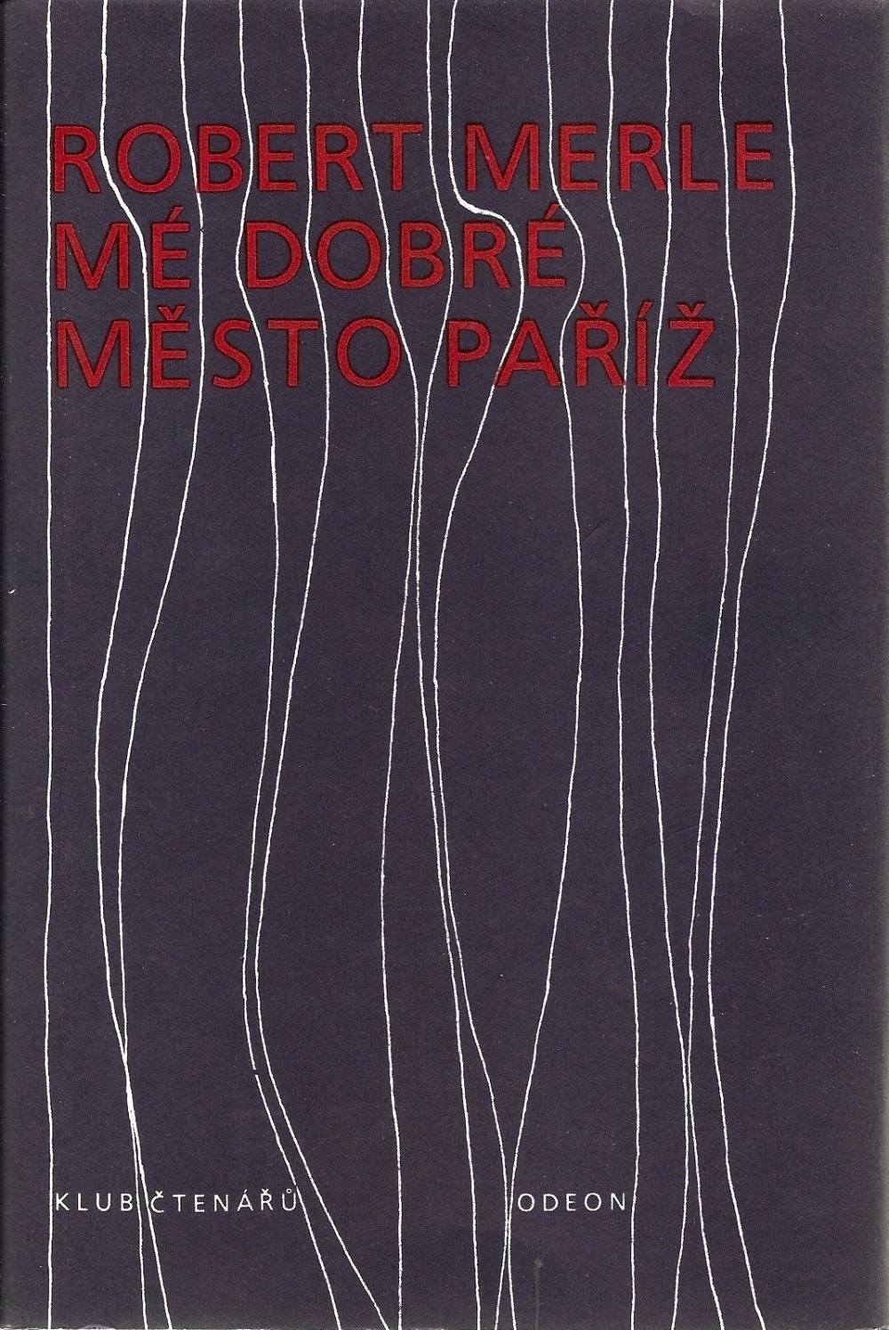 Mé dobré město Paříž - Robert Merle