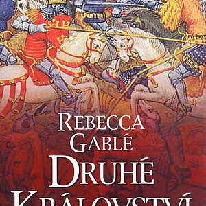 Druhé království - Rebecca Gablé