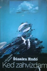 Keď zahvízdam - Šúsaku Endó