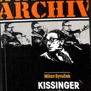 Kissinger ve službách Bílého domu - Milan Syruček