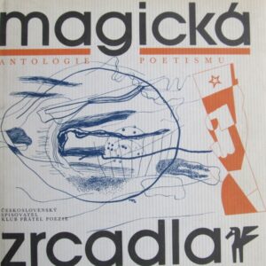 Magická zrcadla - antologie poetismu - * antologie