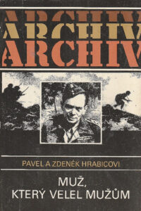 Muž - který velel mužům - Zdeněk Hrabica