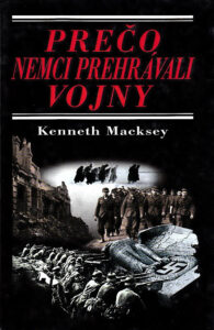 Prečo Nemci prehrávali vojny - Kenneth Macksey