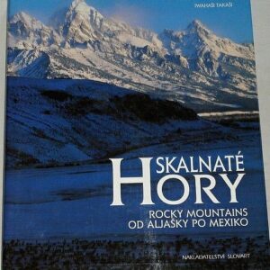 Skalnaté hory - Rocky mountains od Aljašky po Mexiko - Takashi Iwahashi