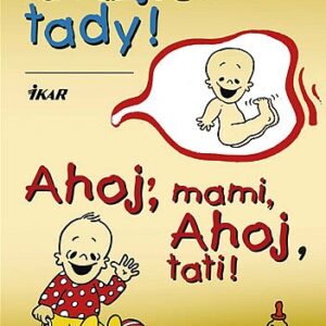 Tak už jsem tady! / Ahoj - mami - ahoj tati! - Willy Breinholst