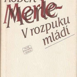 V rozpuku mládí - Robert Merle