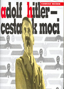 Adolf Hitler - Cesta k moci - Konrad Heiden