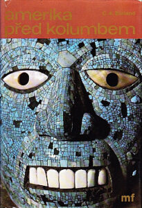 Amerika před Kolumbem - C. A. Burland