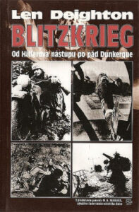 Blitzkrieg – Od Hitlerova nástupu po pád Dunkerque - Len Deighton