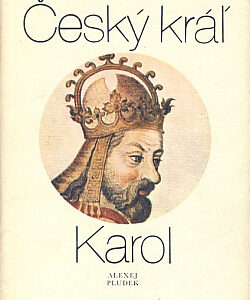 Český kráľ Karol - Alexej Pludek