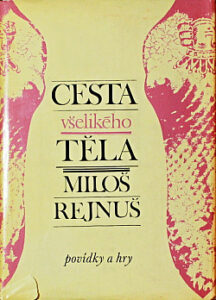 Cesta všelikého těla - Miloš Rejnuš