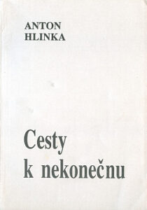 Cesty k nekonečnu - Anton Hlinka