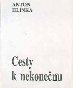 Cesty k nekonečnu - Anton Hlinka