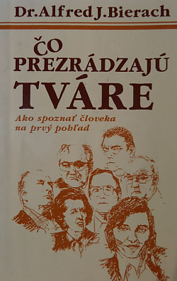 Čo prezrádzajú tváre - Alfred J. Bierach