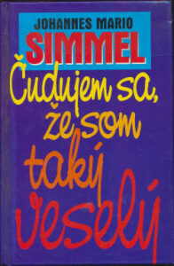 Čudujem sa, že som taký veselý - Johannes Mario Simmel
