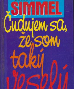Čudujem sa, že som taký veselý - Johannes Mario Simmel