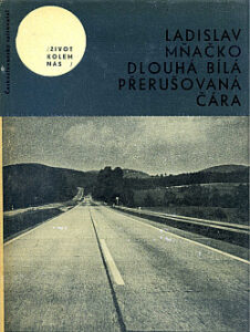 Dlouhá bílá přerušovaná čára - Ladislav Mňačko