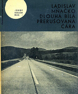 Dlouhá bílá přerušovaná čára - Ladislav Mňačko