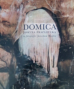 Domica, jaskyňa pračloveka - Jaroslav Macák