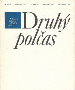 Druhý polčas: Antológia súčasnej civilizačnej poézie - * antologie