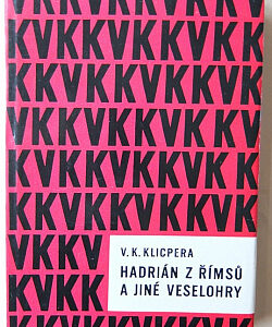 Hadrián z Římsů a jiné veselohry - Václav Kliment Klicpera