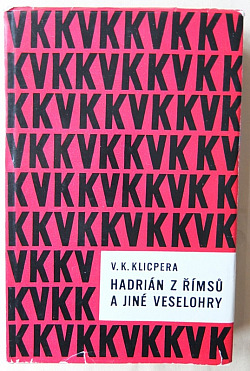 Hadrián z Římsů a jiné veselohry - Václav Kliment Klicpera