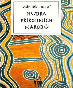 Hudba přírodních národů - Zdeněk Justoň
