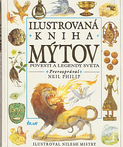 Ilustrovaná kniha mýtov - Neil Philip