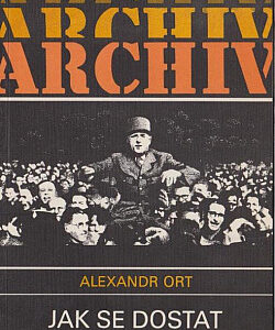 Jak se dostat k moci - Alexandr Ort