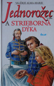 Jednorožec a strieborná dýka - Valérie Alma-Marie