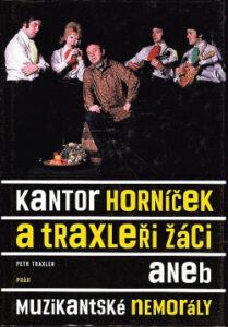 Kantor Horníček a Traxleři žáci, aneb muzikantské memorály - Petr Traxler