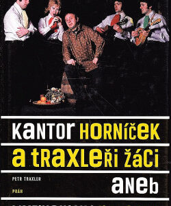 Kantor Horníček a Traxleři žáci, aneb muzikantské memorály - Petr Traxler