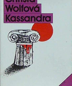 Kassandra - Christa Wolf