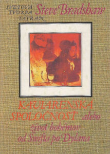 Kaviarenská spoločnosť alebo Život bohémov od Swifta po Dylana - Steve Bradshaw