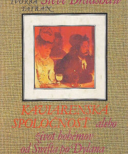 Kaviarenská spoločnosť alebo Život bohémov od Swifta po Dylana - Steve Bradshaw