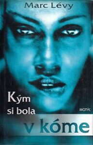 Kým si bola v kóme - Marc Levy