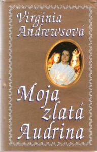 Moja zlatá Audrina - Virginia Cleo Andrews