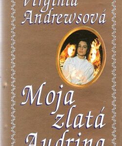 Moja zlatá Audrina - Virginia Cleo Andrews