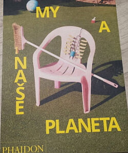 My a naše planeta - kolektiv autorů