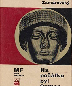 Na počátku byl Sumer - Vojtech Zamarovský